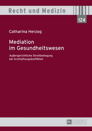 Mediation Im Gesundheitswesen: Von Kirchlichen Stadtsachen de Catharina Herzog