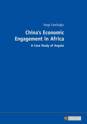 China's Economic Engagement in Africa de Sezgi Cemiloglu