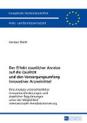 Der Effekt Staatlicher Anreize Auf Die Qualitaet Und Den Versorgungsumfang Innovativer Arzneimittel: Aktuelle Anforderungen Des Umweltschutzes in Der Bauleitplanung de Karsten Rohlf