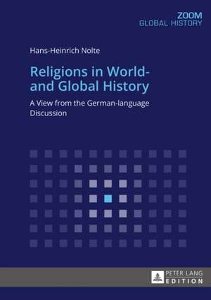 Religions in World- And Global History: Die Auswahl Des Sachverstaendigen Durch Den Richter Im Strafverfahren de Hans-Heinrich Nolte