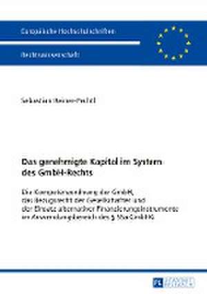 Das Genehmigte Kapital Im System Des Gmbh-Rechts: Die Auswahl Des Sachverstaendigen Durch Den Richter Im Strafverfahren de Sebastian Reiner-Pechtl