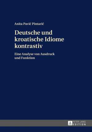 Deutsche Und Kroatische Idiome Kontrastiv: Die Auswahl Des Sachverstaendigen Durch Den Richter Im Strafverfahren de Anita Pavic Pintaric