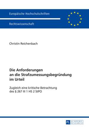 Die Anforderungen an Die Strafzumessungsbegruendung Im Urteil: Die Auswahl Des Sachverstaendigen Durch Den Richter Im Strafverfahren de Christin Reichenbach