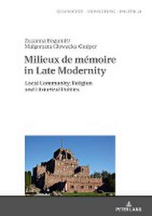 Milieux de memoire in Late Modernity de Malgorzata Glowacka-Grajper