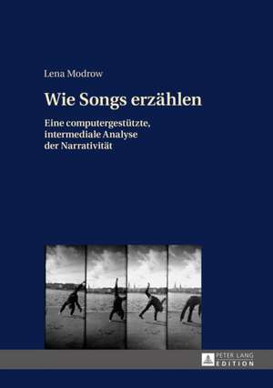 Wie Songs Erzaehlen: Convergence and Diversity, Centres and Peripheries de Lena Modrow