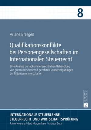 Qualifikationskonflikte Bei Personengesellschaften Im Internationalen Steuerrecht: Anglo-India vs. the Metropolis de Ariane Bresgen