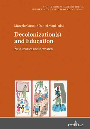 Decolonization(s) and Education de Daniel Maul