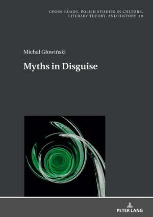 Myths in Disguise de Michal Glowinski