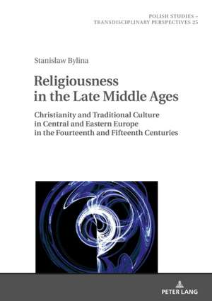 Religiousness in the Late Middle Ages de Stanislaw Bylina