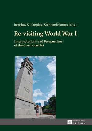 Re-Visiting World War I: Kindheit, Jugend Und Literatur de Jaroslaw Suchoples