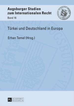 Tuerkei Und Deutschland in Europa: Selected Chapters de Erhan Temel