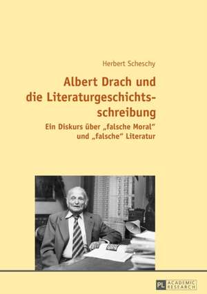 Albert Drach und die Literaturgeschichtsschreibung de Herbert Scheschy