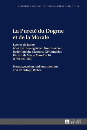 La Purete Du Dogme Et de La Morale: Selected Chapters de Christoph Weber