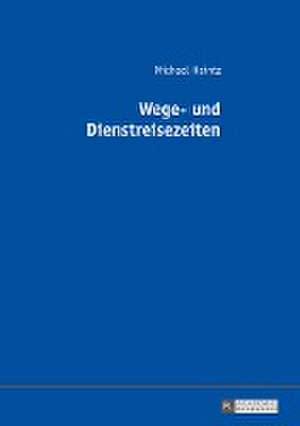 Wege- und Dienstreisezeiten de Michael Heintz