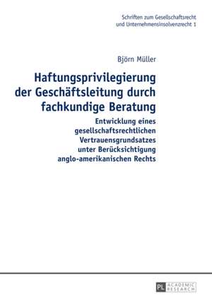 Haftungsprivilegierung der Geschäftsleitung durch fachkundige Beratung de Bjoern Muller