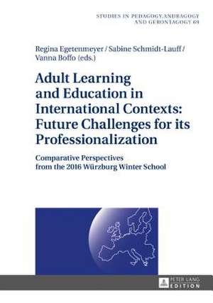 Adult Learning and Education in International Contexts: Future Challenges for its Professionalization de Vanna Boffo