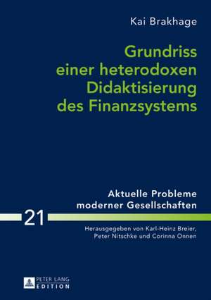 Grundriss einer heterodoxen Didaktisierung des Finanzsystems de Kai Brakhage