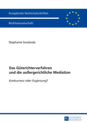 Gueterichterverfahren Und Die Aussergerichtliche Mediation de Stephanie Swoboda