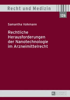 Rechtliche Herausforderungen Der Nanotechnologie Im Arzneimittelrecht de Samantha Volkmann