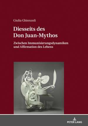 Diesseits des Don Juan-Mythos de Giulia Ghionzoli