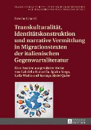 Transkulturalität, Identitätskonstruktion und narrative Vermittlung in Migrationstexten der italienischen Gegenwartsliteratur de Romina Linardi