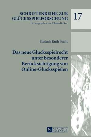 Das neue Glücksspielrecht unter besonderer Berücksichtigung von Online-Glücksspielen de Stefanie Ruth Fuchs