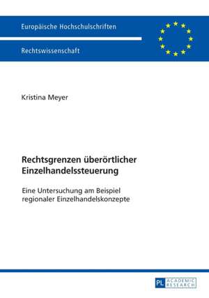 Rechtsgrenzen überörtlicher Einzelhandelssteuerung de Kristina Meyer