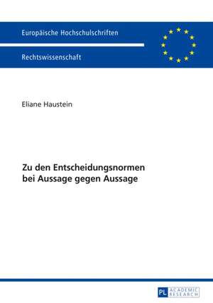 Zu den Entscheidungsnormen bei Aussage gegen Aussage de Eliane Haustein