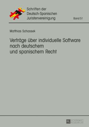 Verträge über individuelle Software nach deutschem und spanischem Recht de Matthias Schassek