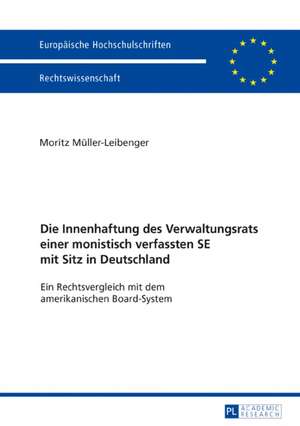 Die Innenhaftung des Verwaltungsrats einer monistisch verfassten SE mit Sitz in Deutschland de Moritz Muller-Leibenger