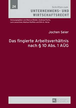 Das fingierte Arbeitsverhältnis nach § 10 Abs. 1 AÜG de Jochen Seier