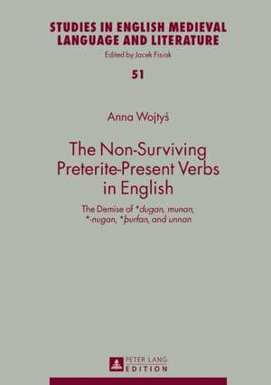 Non-Surviving Preterite-Present Verbs in English de Anna Wojtys