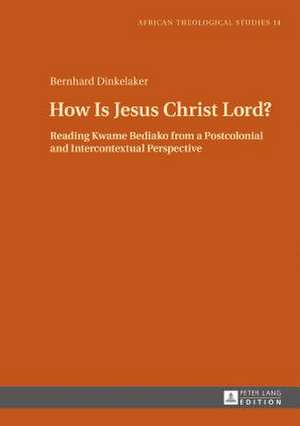 How Is Jesus Christ Lord? de Bernhard Dinkelaker