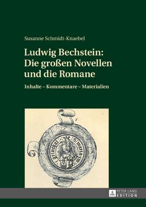 Ludwig Bechstein: Die großen Novellen und die Romane de Susanne Schmidt-Knaebel