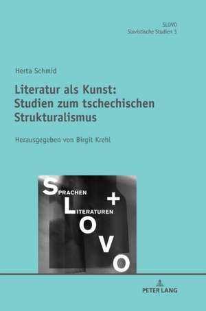 Literatur ALS Kunst: Studien Zum Tschechischen Strukturalismus Herausgegeben Von Birgit Krehl de Herta Schmid