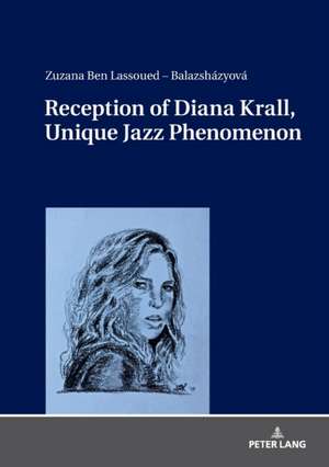 Reception of Diana Krall, Unique Jazz Phenomenon de Zuzana Ben Lassoued-Balazshazyova