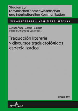 Traducción literaria y discursos traductológicos especializados de Ignacio Ahumada Lara