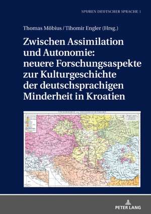 Zwischen Assimilation Und Autonomie: Neuere Forschungsaspekte Zur Kulturgeschichte Der Deutschsprachigen Minderheit in Kroatien de Tihomir Engler