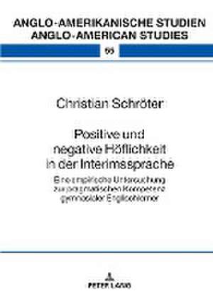 Positive und negative Höflichkeit in der Interimssprache de Christian Schroeter