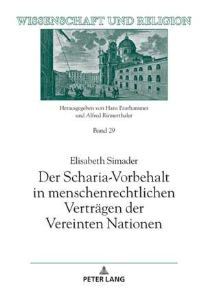 Der Scharia-Vorbehalt in menschenrechtlichen Verträgen der Vereinten Nationen de Elisabeth Simader