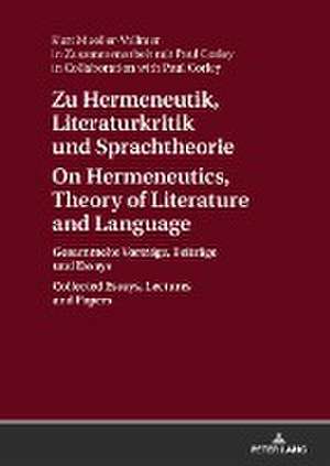 Zu Hermeneutik, Literaturkritik und Sprachtheorie / On Hermeneutics, Theory of Literature and Language de Kurt Mueller-Vollmer