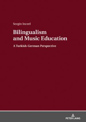 Bilingualism and Music Education de Sezgin Inceel