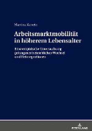 Arbeitsmarktmobilität in höherem Lebensalter de Martina Kattein