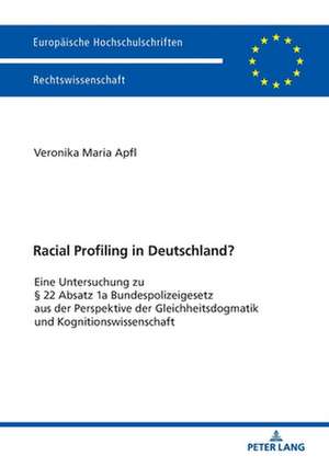 Racial Profiling in Deutschland? de Veronika Maria Apfl