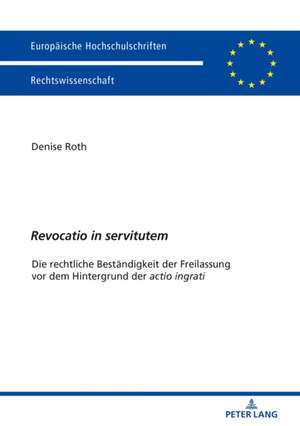 Â«Revocatio in servitutemÂ» de Denise Roth