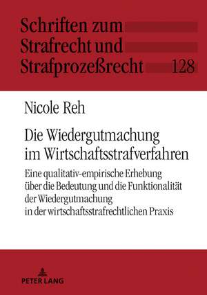 Die Wiedergutmachung im Wirtschaftsstrafverfahren de Nicole Reh