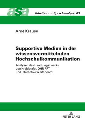 Supportive Medien in der wissensvermittelnden Hochschulkommunikation de Arne Krause