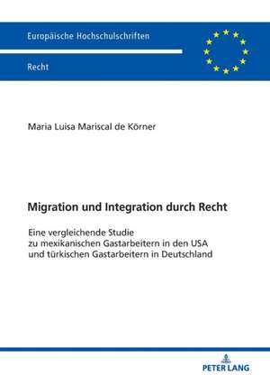 Migration Und Integration Durch Recht de Maria Luisa Mariscal de Koerner