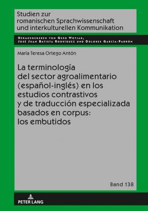 La terminología del sector agroalimentario (español-inglés) en los estudios contrastivos y de traducción especializada basados en corpus: los embutidos de Teresa Ortego Anton