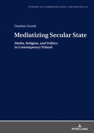 Mediatizing Secular State de Damian Guzek